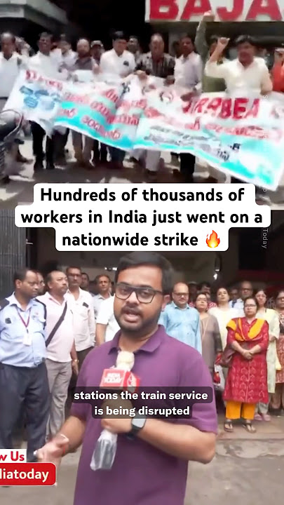 Hundreds of thousands of workers in India just went on a nationwide strike