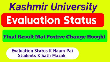 Kashmir University Evaluation Status  Final Results Mai Postive Change Hooghi