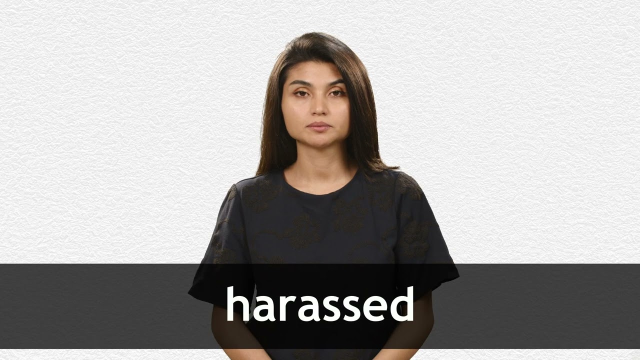 How to pronounce HARASSED in American English