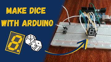 Digital Dice Using Arduino | Arduino Dice Roller Tutorial with 7 Segment Display