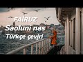 Fairuz Saoluni Nas Türkçe çeviri 