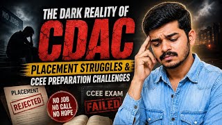 "The Dark Reality of CDAC: Placement Struggles & CCEE Preparation Challenges"