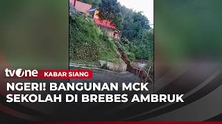 Detik-detik Bangunan MCK Sekolah Terbawa Longsor di Brebes | Kabar Siang