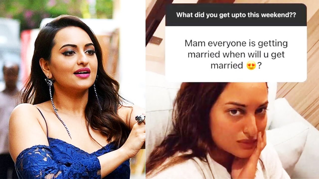 Fan Asks Sonakshi Sinha When Shell Get Married Her Reply Will Leave You Rofl Youtube