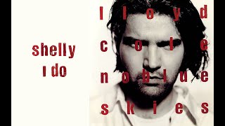 Watch Lloyd Cole Shelly I Do video