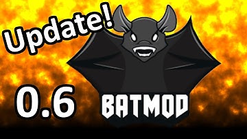 Batmod Update 0.6 Released!
