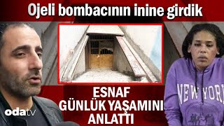 Ojeli Bombacının İnine Girdik  |  Esnaf Günlük Yaşamını Anlattı