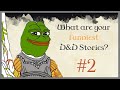 What are your funniest D&D Stories? #2 (New Thread) (r/askreddit)