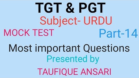 Mock Test of Urdu for TGT & PGT part-14 by Taufique Ansari