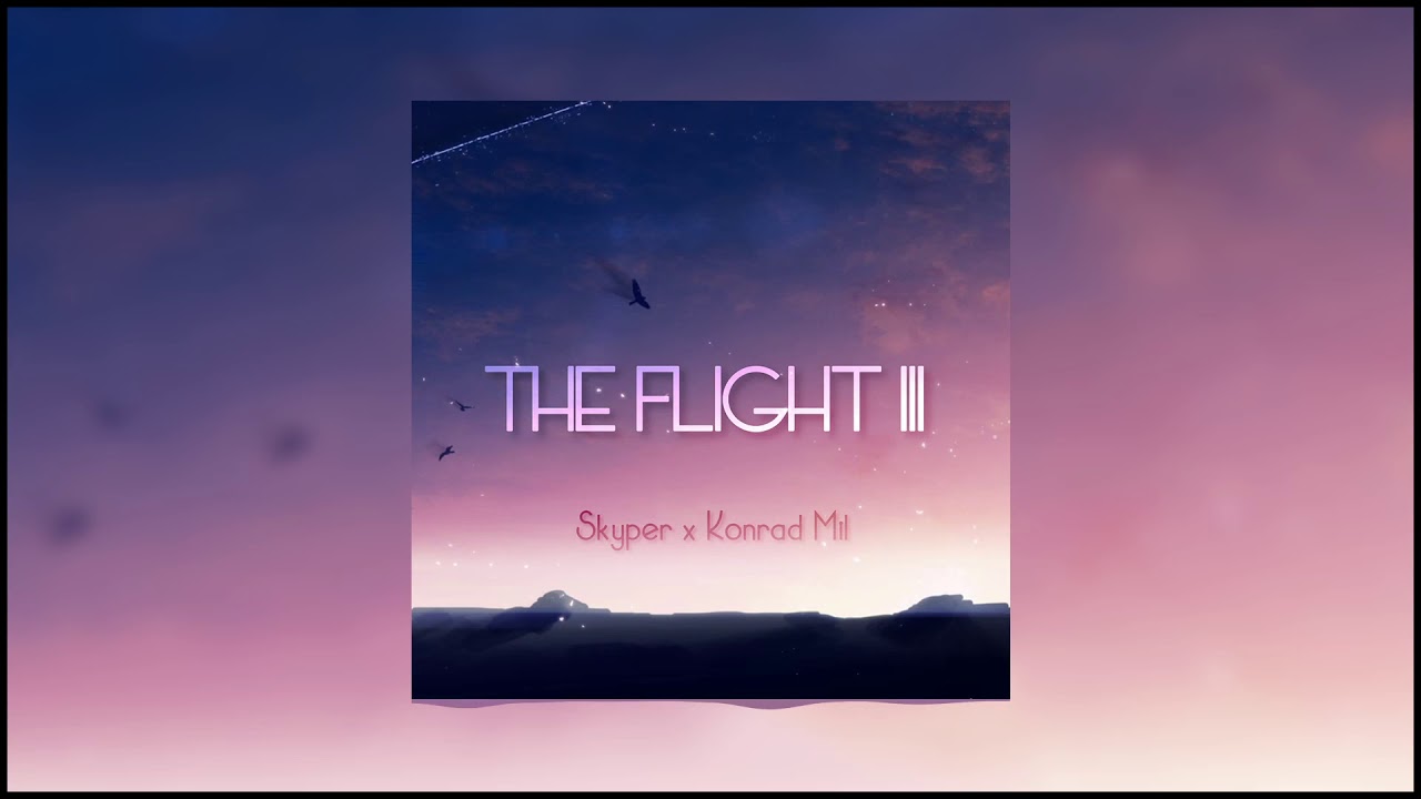 Konrad Mil & Skyper - The Flight III - YouTube
