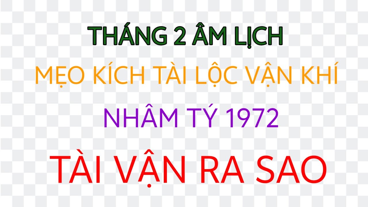 THẦN TÀI BAN BỘ SỐ KÍCH TIỀN TÀI THÁNG 2 ÂM LỊCH 2026 NHÂM TÝ 1972 SẼ NHƯ THẾ 