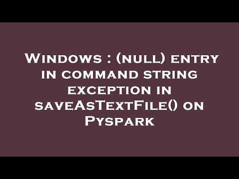 Windows : (null) entry in command string exception in saveAsTextFile() on Pyspark
