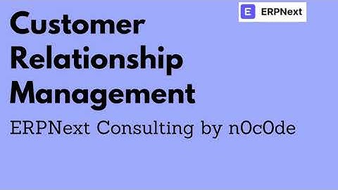 Customer Relationship Management(CRM) in ERPNext