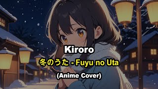 Download Lagu Kiroro - Fuyu no Uta [冬のうた] (Anime Cover) | AiHime MP3