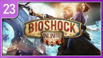 Bioshock Infinite - Part 23 ~ The Last Tear (Gameplay)