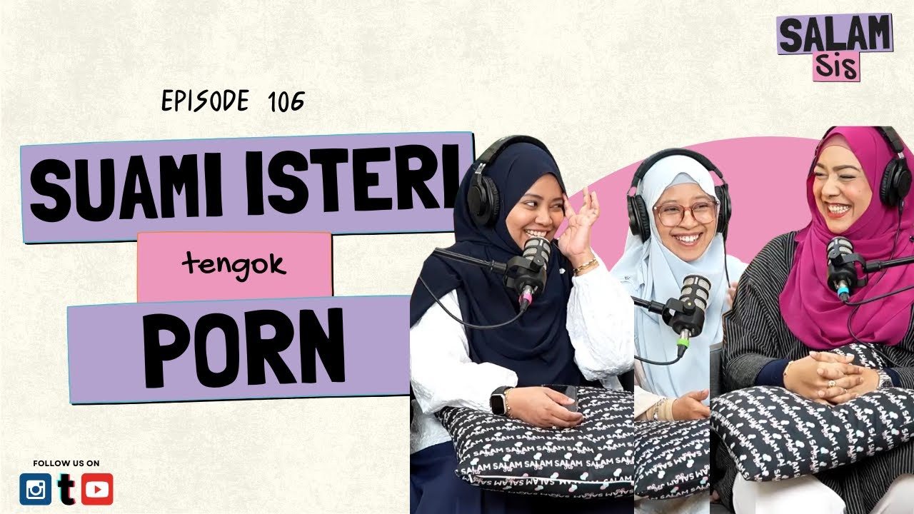 EP 106 - SUAMI ISTERI TENGOK PORN
