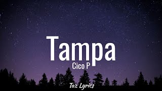 Cico P - Tampa (Lyrics) \\