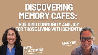 Discovering Memory Cafes: Building Community and Joy for Those Living with Dementia