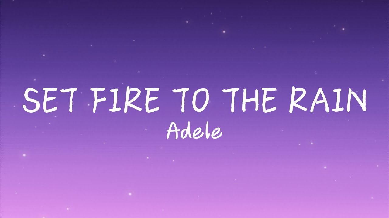 Adele . Set Fire to the Rain  Great song lyrics, Adele lyrics