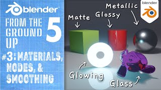 #3: Materials, Nodes, & Smoothing! : Blender 5 From the Ground Up #blender3d  #b3d