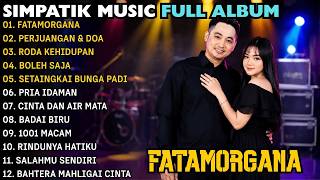 Download lagu SIMPATIK MUSIC FULL ALBUM TERBARU 2026   Lagu Dangdut Koplo Terpopuler   FATAMORGANA   PERJUANGAN