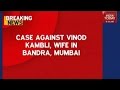 FIR Against Vinod Kambli, Wife Over Maid's Complaint