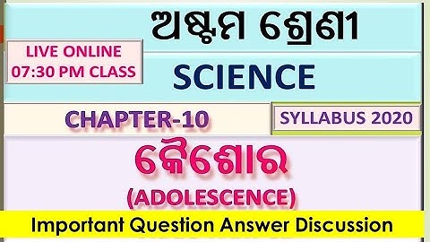 Odia Medium 8th Class Science, Chapter 10,କୈଶୋର(ADOLESCENCE),Question & Answer discussion ,PART 1