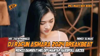 DJ RACUN ASMARA 2024 BREAKBEAT REMIX DANGDUT MELODY MANTAP [ DJ WADI BREAKBEAT  ]