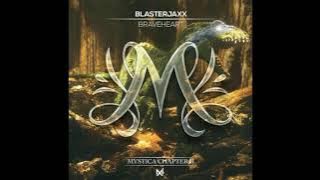 Blasterjaxx - BraveHeart