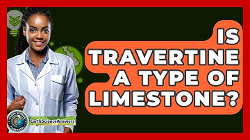Is Travertine A Type Of Limestone? - Earth Science Answers