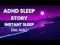 Cant Sleep? Anxiety? This ADHD Bedtime Story Will Help! (ASMR)