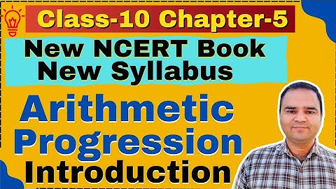 Introduction Class-10, Math Chapter 5 (Arithmetic Progression), New CBSE NCERT Book Edition