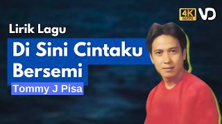 Download lagu Tommy J Pisa - Di Sini Cintaku Bersemi (Lirik Video)