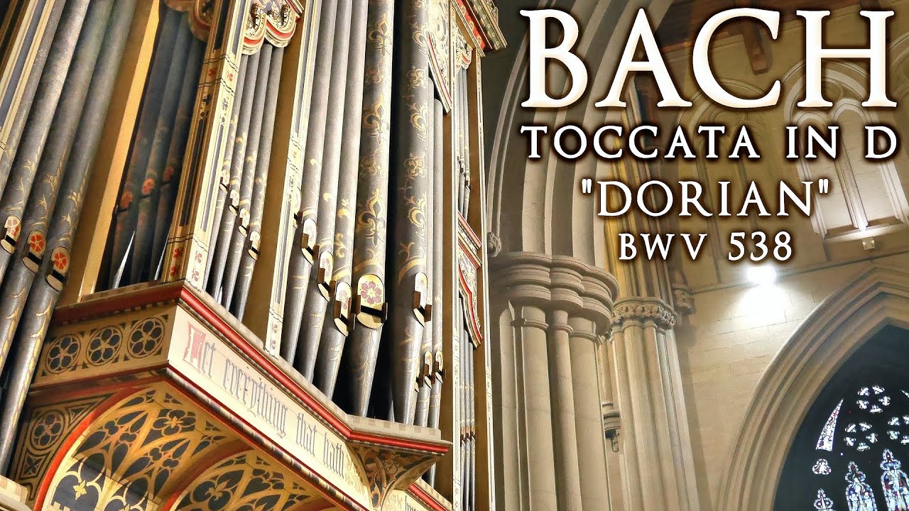BACH   TOCCATA IN D MINOR DORIAN BWV 538   JONATHAN SCOTT ORGAN