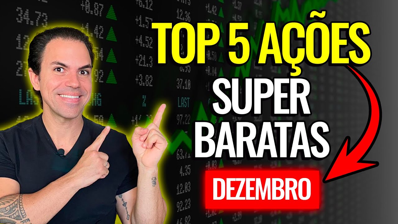 5 ações QUASE DE GRAÇA para DEZEMBRO!
