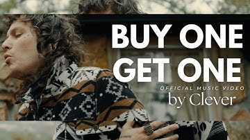 Clever - Buy One Get One (Official Music Video)
