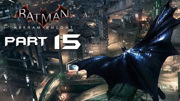 Batman Arkham Knight Walkthrough Part 15 - SIDE STUFF - Playthrough / Let