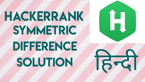 Symmetric Difference | Hackerrank solution | Python | In Hindi