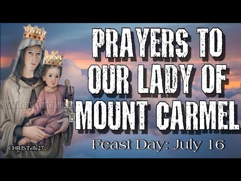 Beautiful Prayers To Our Lady of Mount Carmel | Feast Day: July 16