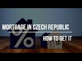 Mortgage in Czech Republic: how to get it.