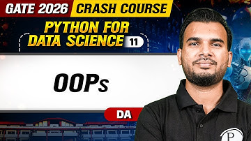 Python for Data Science 11 | OOPs | GATE DA | GATE 2026 Crash Course