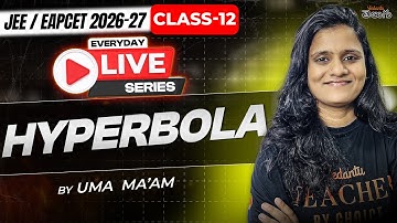 Hyperbola Class 12 Maths One Shot | Concepts + PYQs - MPC - EAPCET / JEE 2026 & 2027