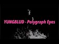 YUNGBLUD - Polygraph Eyes 中文歌詞 翻譯 (Lyrics)