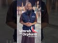 Vlog 6 umrah for orphans 2024  islamic help