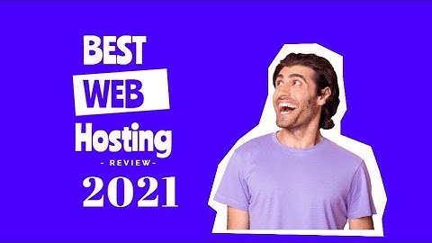 Best web hosting for 2021|