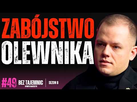 "KTO ZABIŁ KRZYSZTOFA OLEWNIKA - JAKO POLICJANT BADAŁEM TĘ SPRAWĘ I POWIEM CAŁĄ PRAWDĘ" BEZ TAJEMNIC