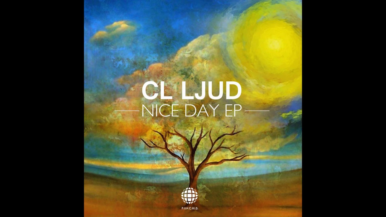 Ver Cl-Ljud - Nice Day (Original Mix) en YouTube Ver Cl-Ljud - Nice Day (Original Mix) en YouTube
