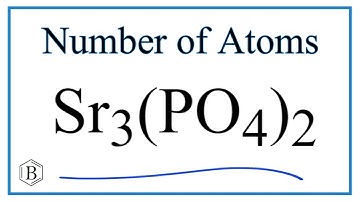 How to Find the Number of Atoms in Sr3(PO4)2     (Strontium phosphate)