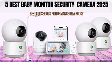 5 Best Baby Monitor Security Cameras of 2025 (Ultimate Peace of Mind)