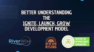 Better Understanding the Ignite, Launch, Grow Development Model